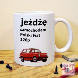 Kubek Jeżdżę samochodem Fiat 126p